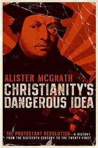 Christianity's Dangerous Idea
