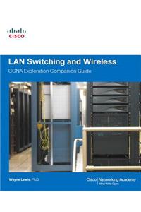 LAN Switching and Wireless, CCNA Exploration Companion Guide