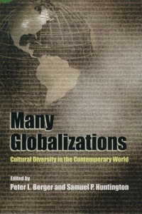 Many Globalizations: Cultural Diversity in the Contemporary World