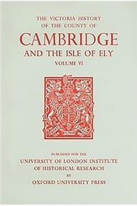 History of the County of Cambridge and the Isle of Ely, Volume VI