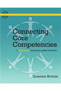 Connecting Core Competencies: A Workbook for Social Work Students