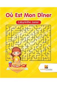 Où Est Mon Dîner