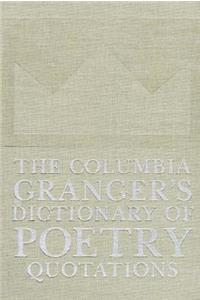 Columbia Granger's(r) Dictionary of Poetry Quotations