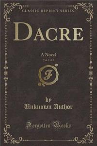 Dacre, Vol. 1 of 2