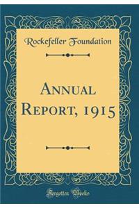 Annual Report, 1915 (Classic Reprint)