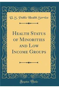Health Status of Minorities and Low Income Groups (Classic Reprint)