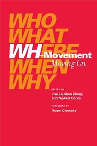 Wh-Movement: Moving on