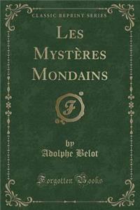 Les Mysteres Mondains (Classic Reprint)