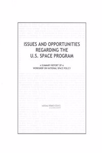 Issues and Opportunities Regarding the U.S. Space Program