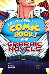 Encyclopedia of Comic Books and Graphic Novels [2 Volumes]