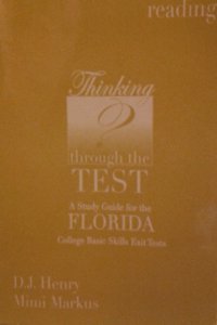 Thinking Through the Test a Study Guide for the Florida College Basic Skills Exit Tests