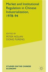 Market and Institutional Regulation in Chinese Industrialization,1978-94