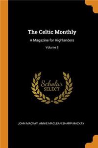 The Celtic Monthly: A Magazine for Highlanders; Volume 8