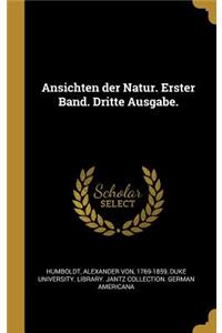 Ansichten Der Natur. Erster Band. Dritte Ausgabe.