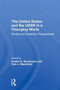 United States and the USSR in a Changing World