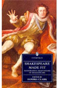 Shakespeare Made Fit: Restoration Adaptations of Shakespeare