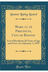 Ward 17 16 Precincts, City of Boston: List of Residents 20 Years of Age and Over; As of January 1, 1959 (Classic Reprint)