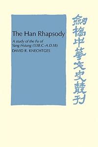 Han Rhapsody: A Study of the Fu of Yang Hsiung (53 B.C.-A.D.18)