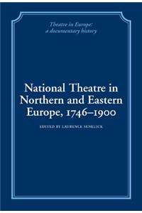 National Theatre in Northern and Eastern Europe, 1746 1900