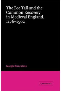 Fee Tail and the Common Recovery in Medieval England