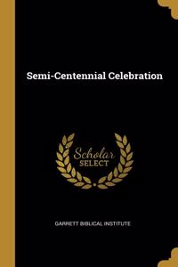 Semi-Centennial Celebration