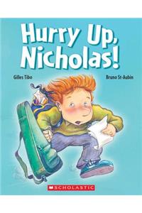Hurry Up, Nicholas!