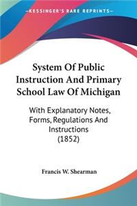 System Of Public Instruction And Primary School Law Of Michigan
