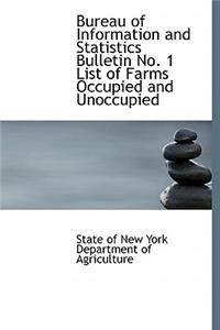 Bureau of Information and Statistics Bulletin No. 1 List of Farms Occupied and Unoccupied