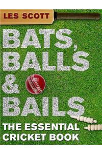 Bats, Balls and Bails