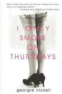 I Only Smoke on Thursdays