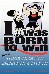 I Was Born to Win