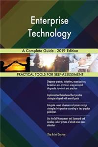 Enterprise Technology A Complete Guide - 2019 Edition