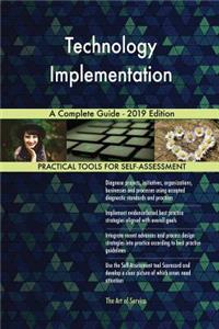 Technology Implementation A Complete Guide - 2019 Edition