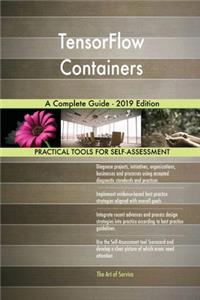 TensorFlow Containers A Complete Guide - 2019 Edition