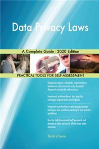 Data Privacy Laws A Complete Guide - 2020 Edition