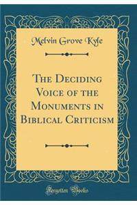The Deciding Voice of the Monuments in Biblical Criticism (Classic Reprint)