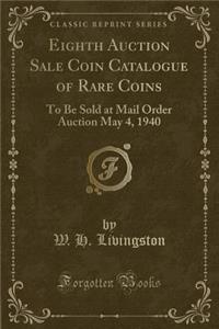 Eighth Auction Sale Coin Catalogue of Rare Coins
