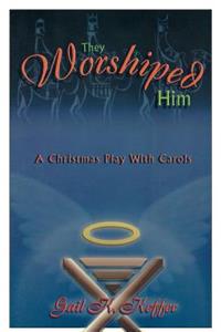 They Worshiped Him