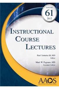Instructional Course Lectures: Volume 61, 2012