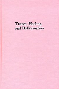 Trance Healing & Hallucination