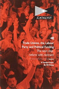 Trade Unions, the Labour Party and Political Funding