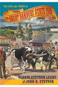 Life and Times of the Great Danbury State Fair