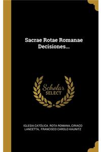 Sacrae Rotae Romanae Decisiones...