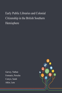 Early Public Libraries and Colonial Citizenship in the British Southern Hemisphere