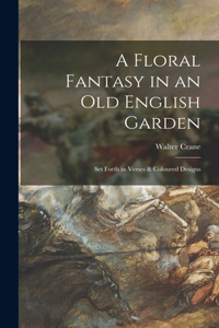 Floral Fantasy in an Old English Garden
