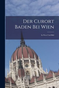 Der Curort Baden Bei Wien