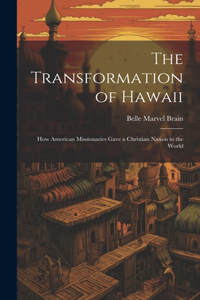 Transformation of Hawaii