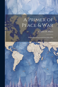 Primer of Peace & War