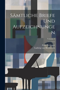 Sämtliche Briefe und Aufzeichnungen; Volume 4