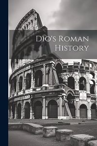 Dio's Roman History